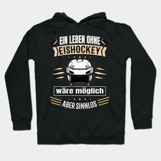 Leben ohne Eishockey lustiger Spruch Hockey Hoodie